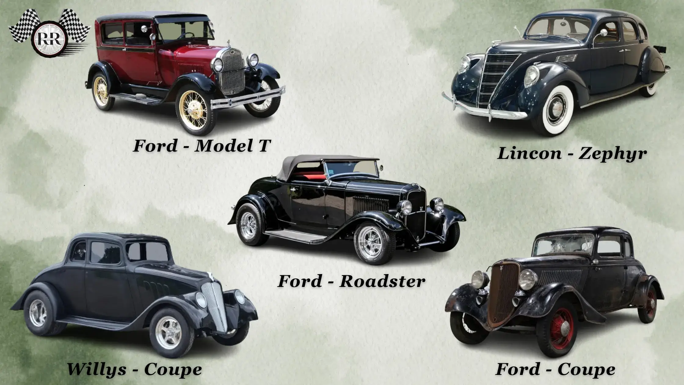 Ford - Model T, Lincon - Zephyr, Willys - Coupe, Ford - Roadster, Ford - Coupe