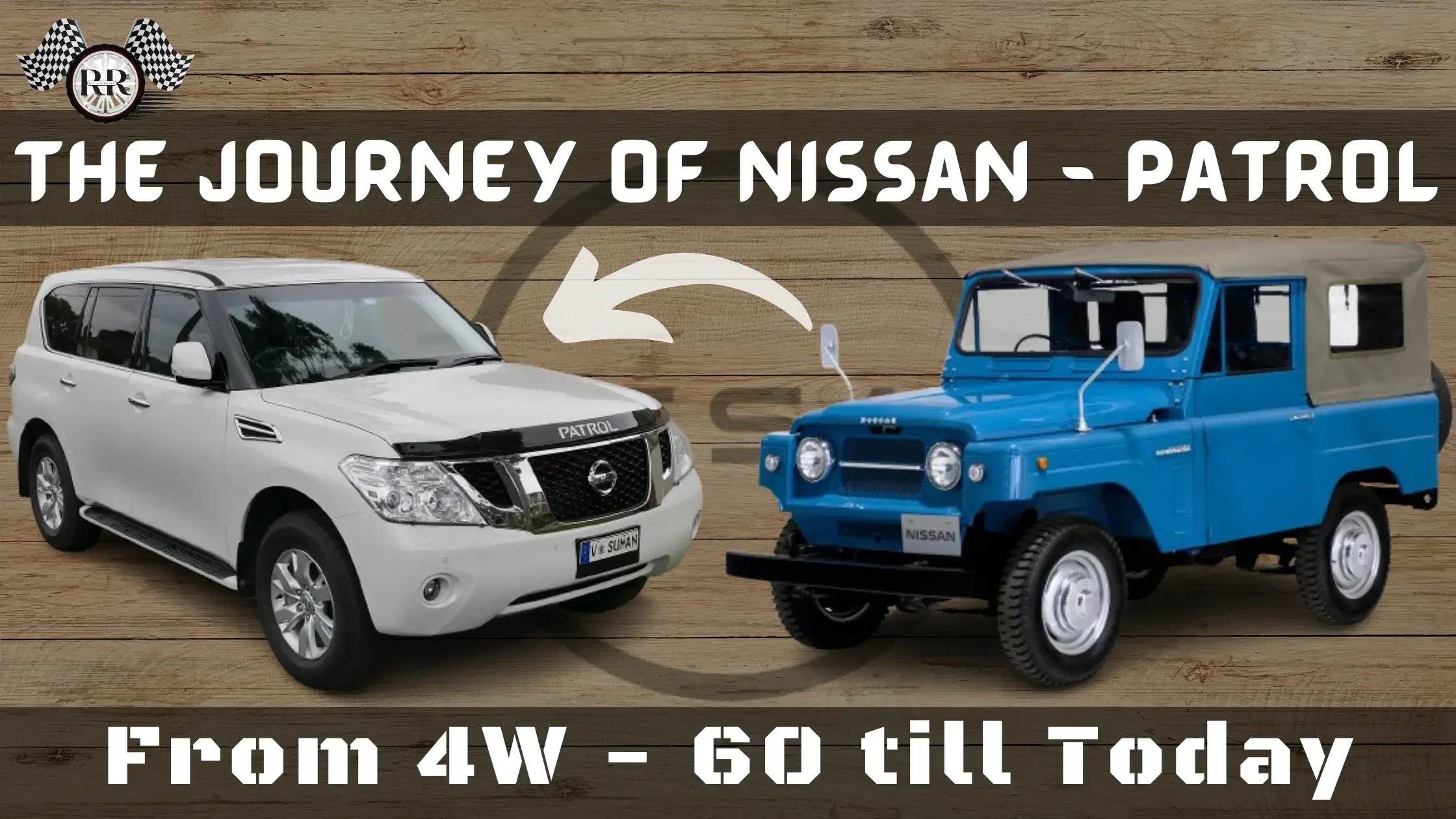 The Journey of Nissan - Patrol From 4W - 60 till Today