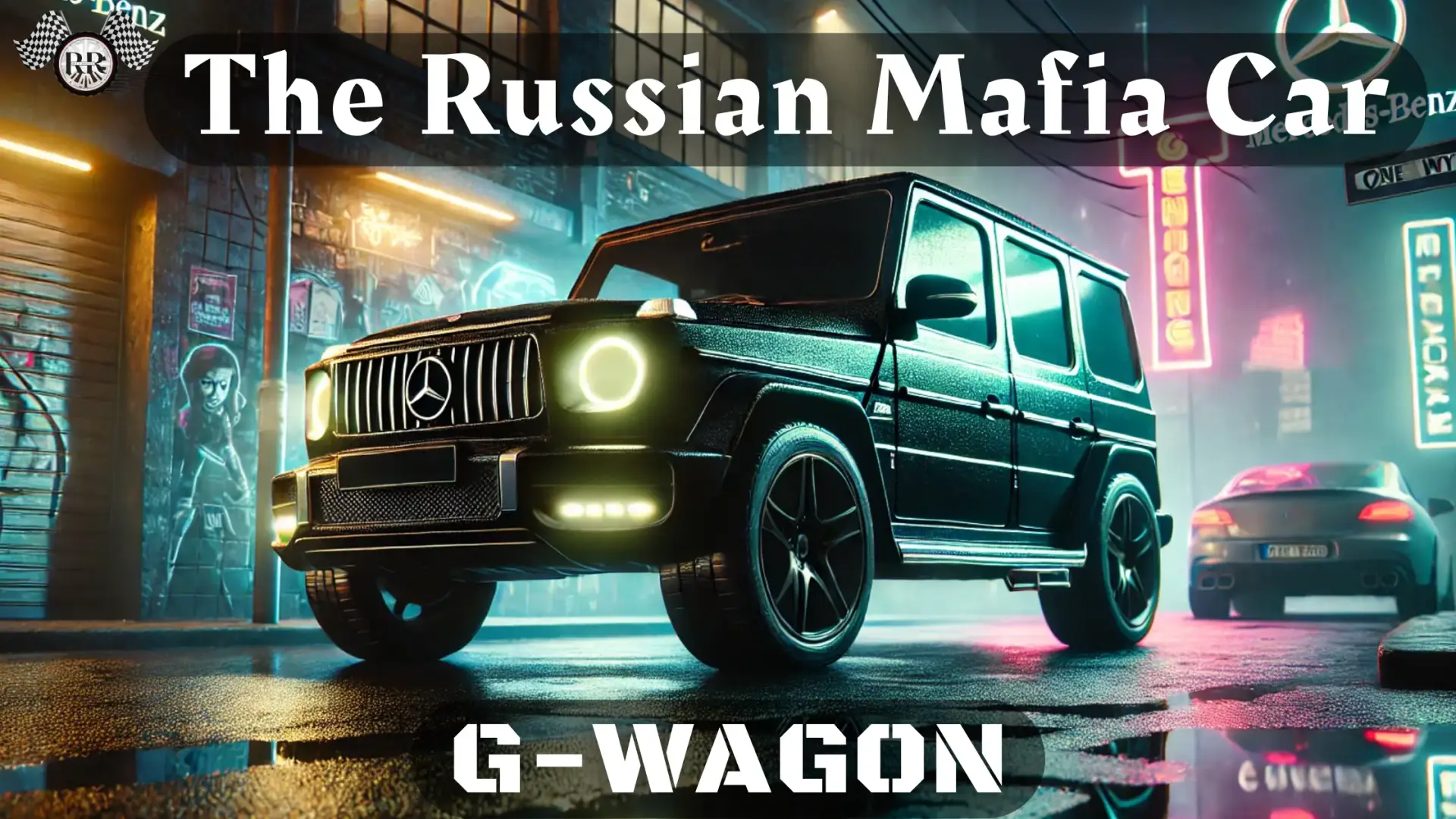 The Russian Mafia Car: G-Wagon