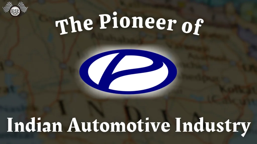 The Pioneer of Indian Automotive Industry: Premier Auto